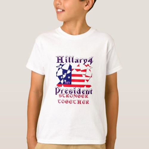 Hillary For USA President We are Stronger Together T_Shirt