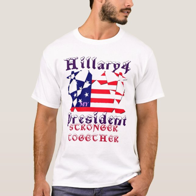 Hillary For USA President We are Stronger Together T-Shirt (Front)