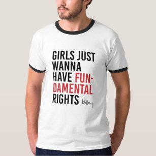 Hillary - Girls Just Wanna Have Fundamental Rights T-Shirt