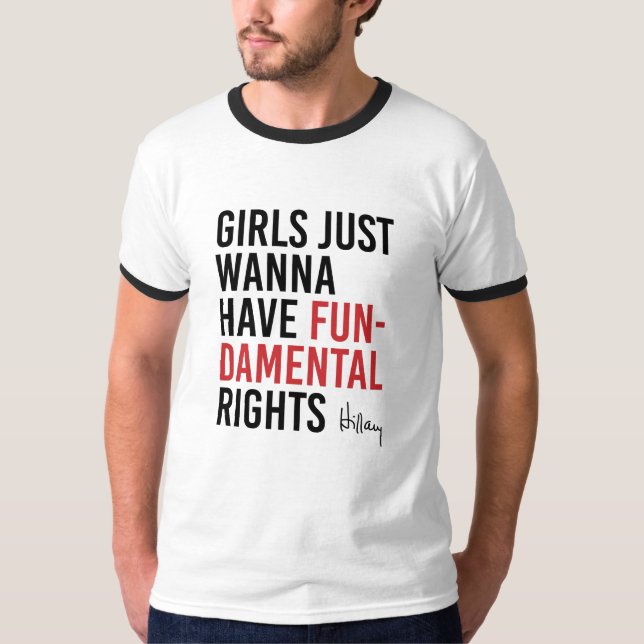 Hillary - Girls Just Wanna Have Fundamental Rights T-Shirt (Front)