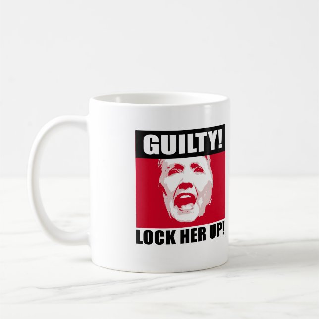 Hillary is Guilty - Lock Her Up - - Anti-Hillary - Coffee Mug (Left)
