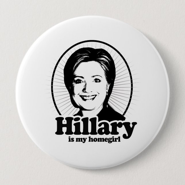 HILLARY IS MY HOMEGIRL -.png Pinback Button (Front)