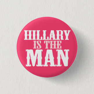 HIllary is the MAN button