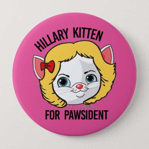 Hillary Kitten for Pawsident Pinback Button
