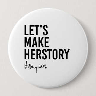 Hillary - Let's Make Herstory - Pinback Button