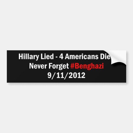 Hillary Lied - 4 Americans Died Bumper Sticker