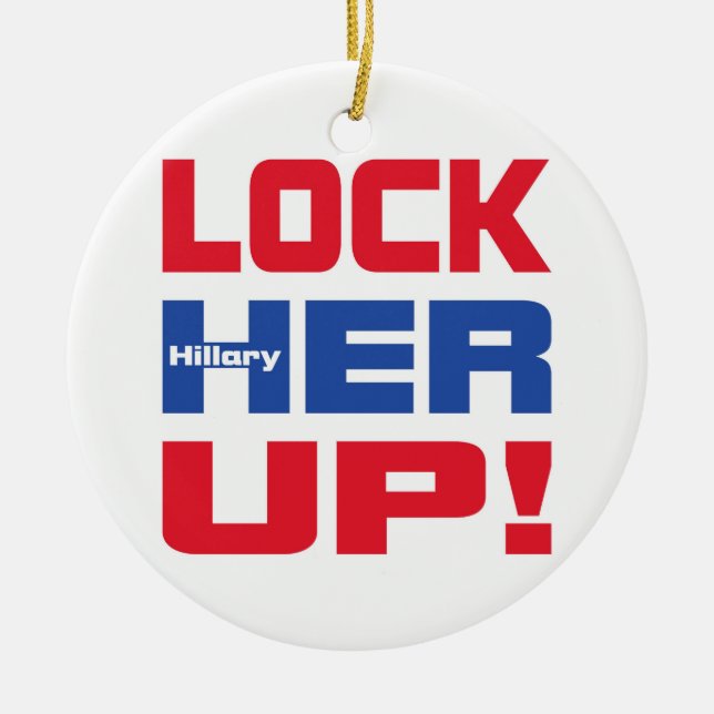 HILLARY LOCK HER UP CERAMIC ORNAMENT (Front)