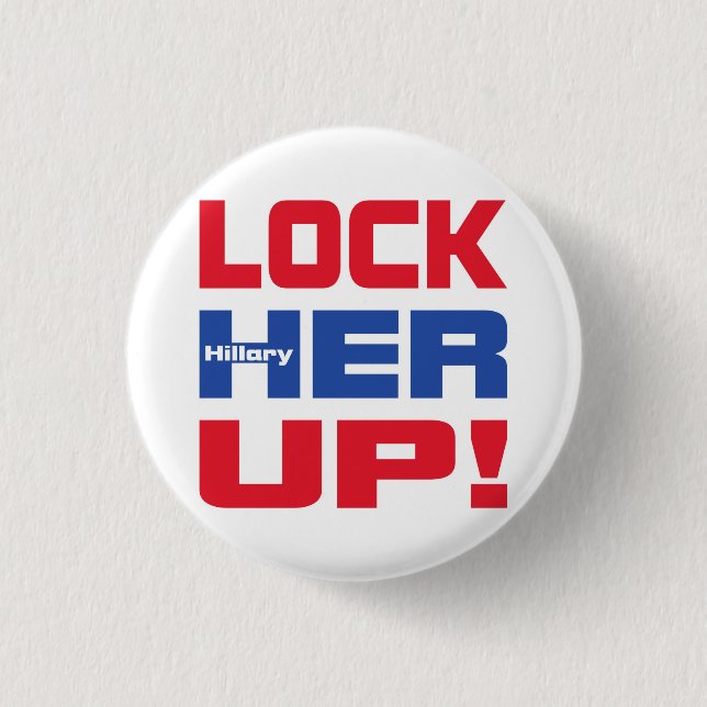 HILLARY LOCK HER UP PINBACK BUTTON (Front)