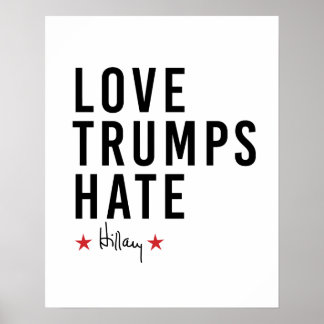 Hillary - Love Trumps Hate - Poster