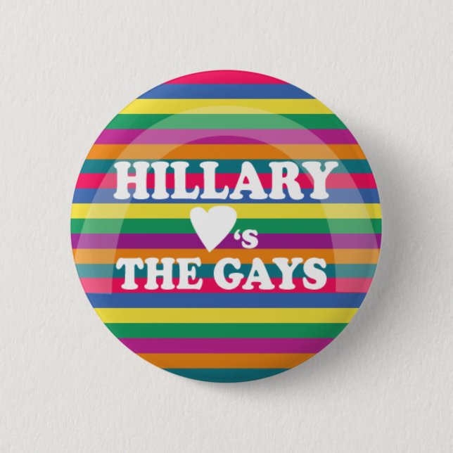Hillary Loves the Gays Pinback Button (Front)