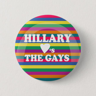 Hillary Loves the Gays Pinback Button