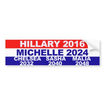 Hillary, Michelle, Chelsea, Sasha, Malia Bumper Sticker
