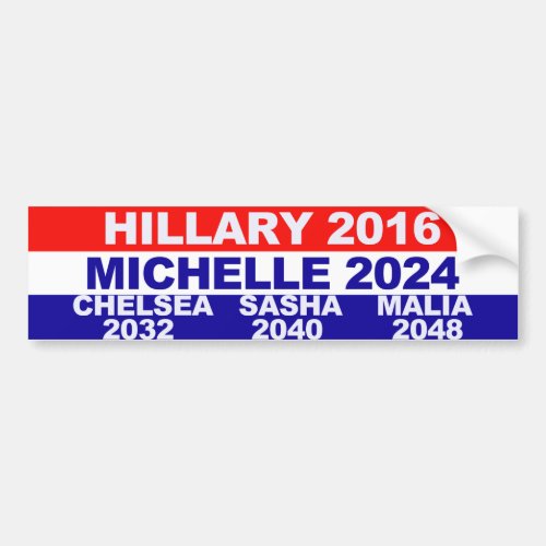 Hillary Michelle Chelsea Sasha Malia Bumper Sticker