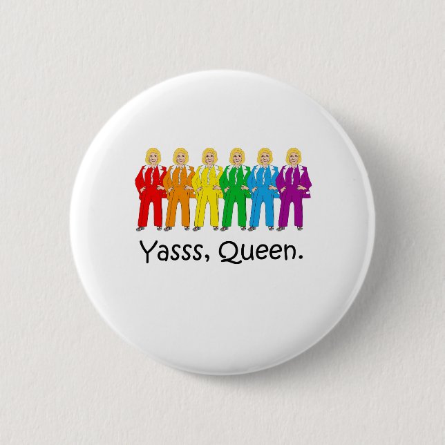 Hillary Pantsuit Pride - Yasss Queen - Button (Front)