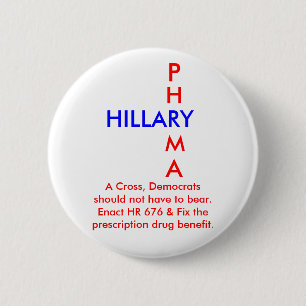 HILLARY, Phrma: A Cross Democrats should not bear. Pinback Button