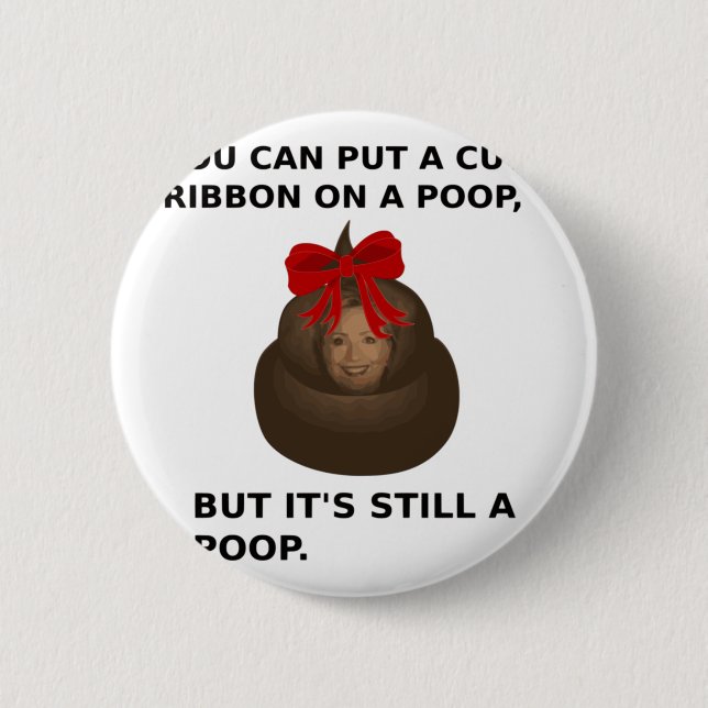 Hillary Poop Pinback Button (Front)