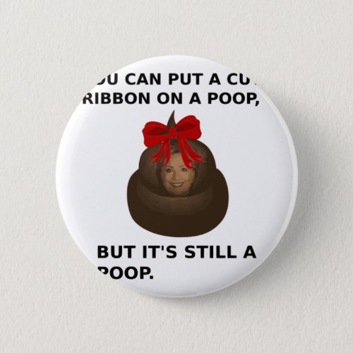 Hillary Poop Pinback Button