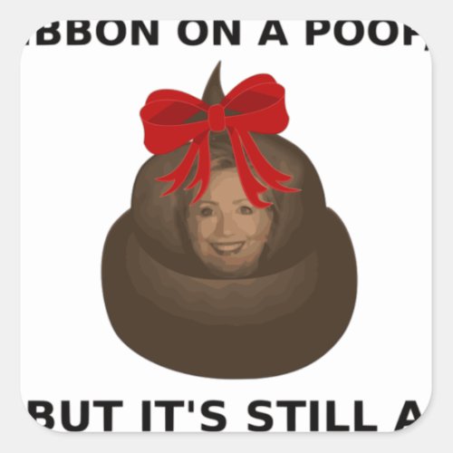 Hillary Poop Square Sticker