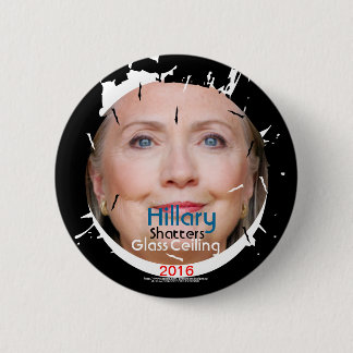 Hillary Rodham Clinton Shatters Glass Ceiling 2016 Pinback Button