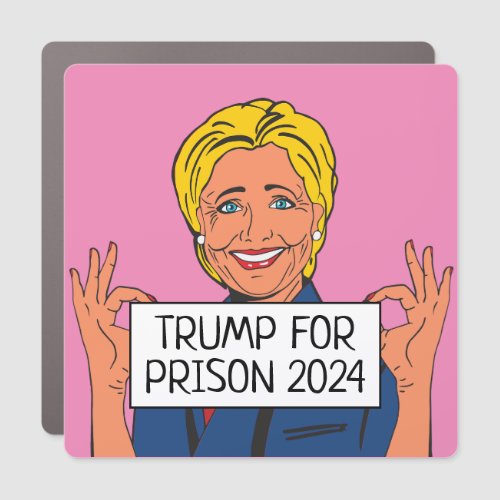 Hillary Says Trump for Prison  Car Magnet