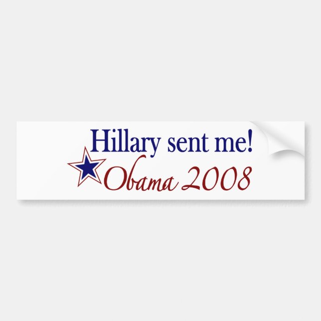 Hillary Sent Me! (Obama 2008) Bumper Sticker (Front)