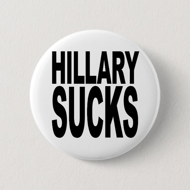 Hillary Sucks Pinback Button (Front)