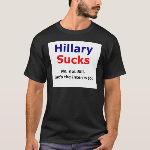 Hillary sucks T_Shirt