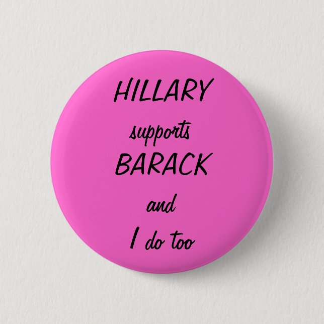 HILLARY supportsBARACK and I do too Button (Front)