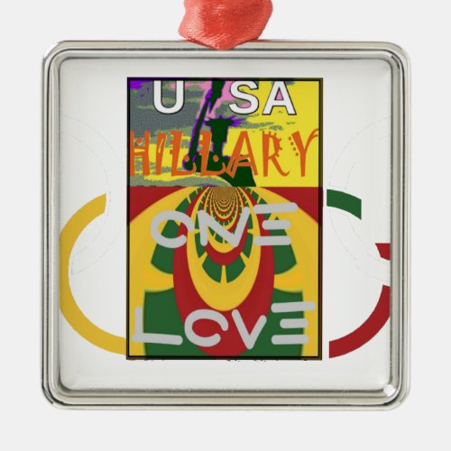 Hillary USA  Stronger Together Vote One Love For H Metal Ornament
