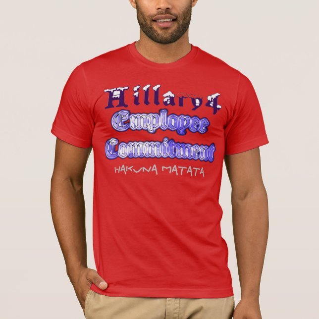 Hillary USA vote  president Employee commitment T-Shirt (Front)