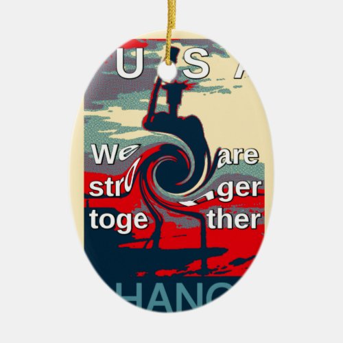 Hillary USA we are stronger together Ceramic Ornament