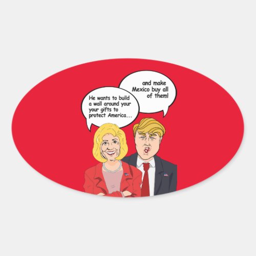 Hillary vs Trump Birthday Card _ A wall around you Oval Sticker