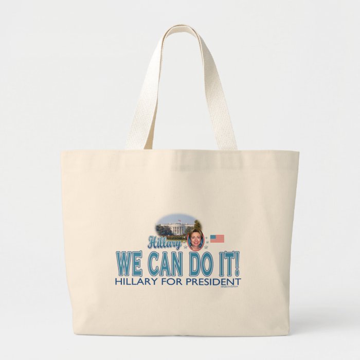 Hillary We Can Do It Hillary For President Bag