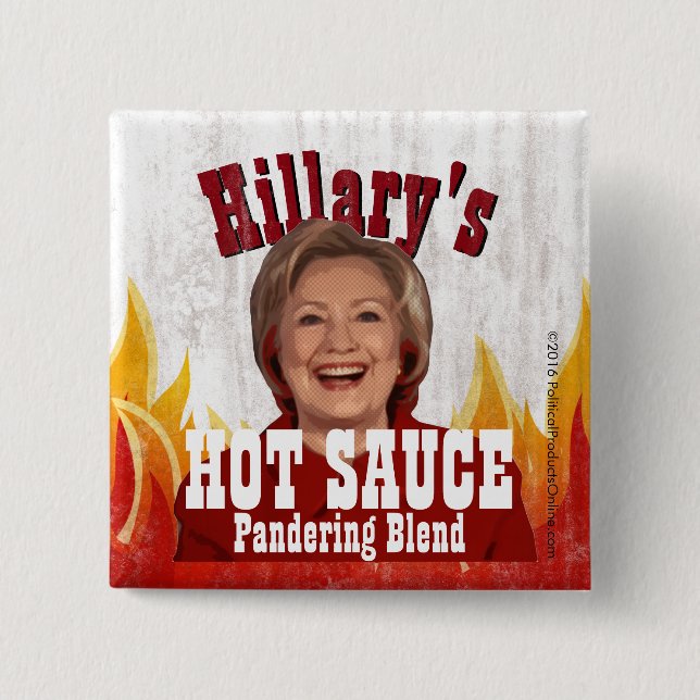 Hillary's Hot Sauce Funny Clinton Political Parody Button (Front)