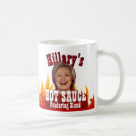 Hillary's Hot Sauce Funny Clinton Political Parody Coffee Mug