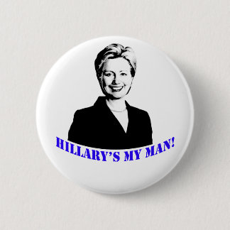 Hillary's My Man! Button