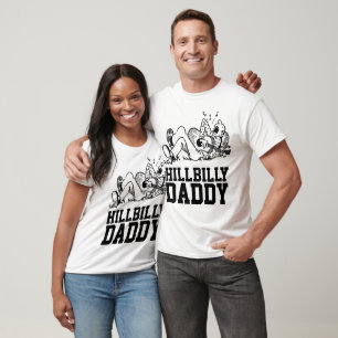 HILLBILLY DADDY DAD T-Shirts