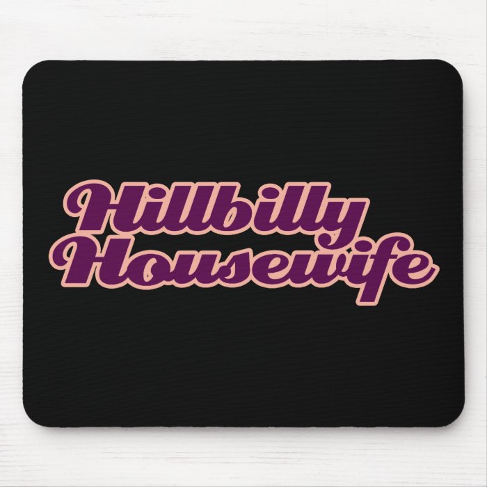 Hillbilly Housewife Mouse Pad