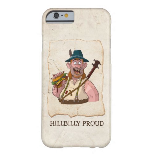 HillBilly Proud iPhone Case Barely There iPhone 6 Case