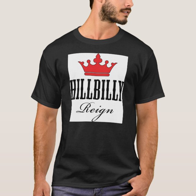 Hillbilly Reign Black T-shirt (Front)