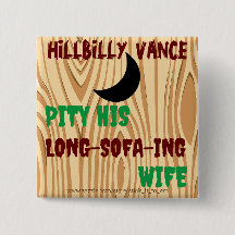HILLBILLY VANCE, PITY HIS LONG-SOFA-ING WIFE,