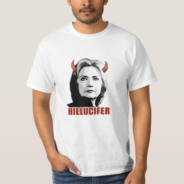 Hillucifer - Hillary is Lucifer - Anti-Hillary -.p T-Shirt (Front)