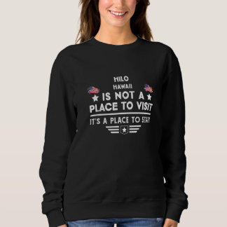 Hilo Hawaii Place to stay USA Town Home City Premi Sweatshirt