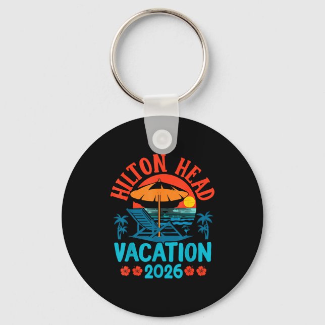 Hilton Head South Carolina 2026 Family Vacation Be Keychain (Front)