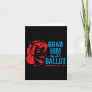 Him By The Ballot Funny Kamala Harris 2024 Electio Card