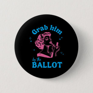 Him By The Ballot Harris 2024 Kamala For President Button