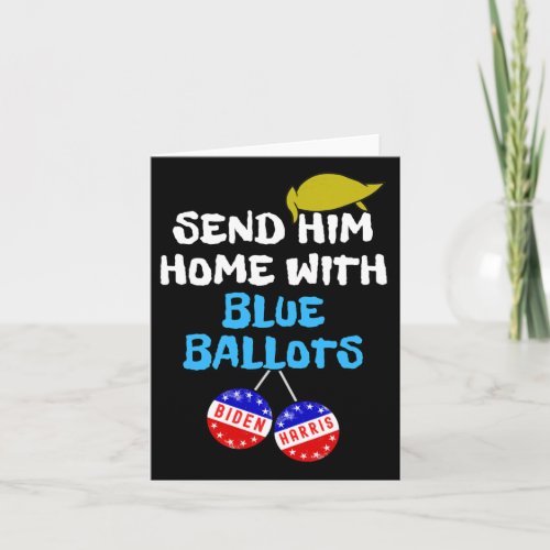 Him Home With Blue Ballots A Funny Anti Trump 8645 Card