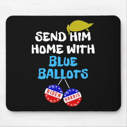 Him Home With Blue Ballots A Funny Anti Trump 8645 Mouse Pad