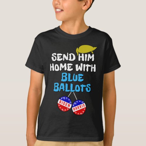 Him Home With Blue Ballots A Funny Anti Trump 8645 T_Shirt