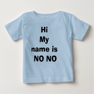 HiMy name is  NO NO Baby T-Shirt
